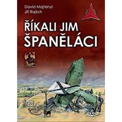 Říkali jim španěláci - Jiří Rajlich