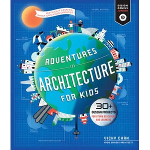 Adventures in Architecture for Kids (ISBN: 9781631599729)