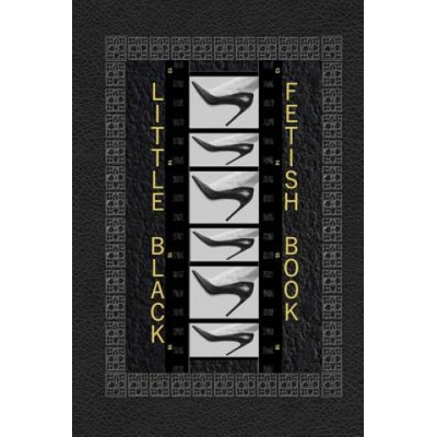 Little Black Fetish Book: The little black foot fetish book, a detailed rating book of all the sexy parts you love about women's feet.