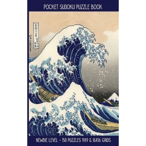 Pocket Sudoku Puzzle Book: Newbie Level - 150 puzzles 9x9 & 16x16 grids Great Wave off Kanagawa Travel Size Paperback Notebook | Faroutandfabulous Puzzle Books (ISBN: 9781082751585)