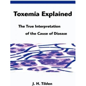 Image 1 of Toxemia Explained: The True Interpretation of the Cause of Disease