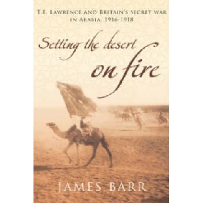 Setting the Desert on Fire - J. Barr