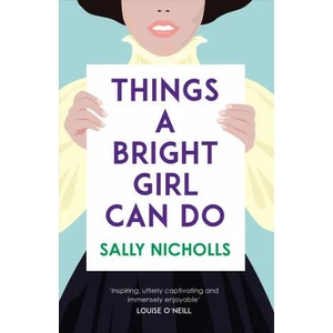 Things a Bright Girl Can Do | Sally Nicholls (ISBN: 9781783446735)