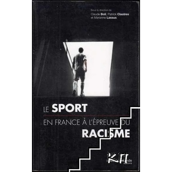 Le sport en France à l'épreuve du racisme du XIXe siècle à nos jours - Sports, xénophobie, racisme et antisémitisme