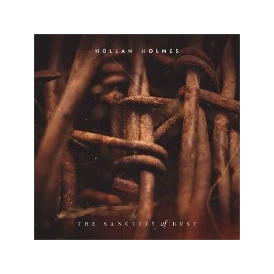 Hollan Holmes - SANCTITY OF RUST CD