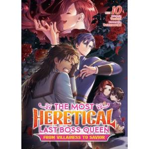 The Most Heretical Last Boss Queen: From Villainess to Savior (Light Novel) Vol. 10 (ISBN: 9798895619278)