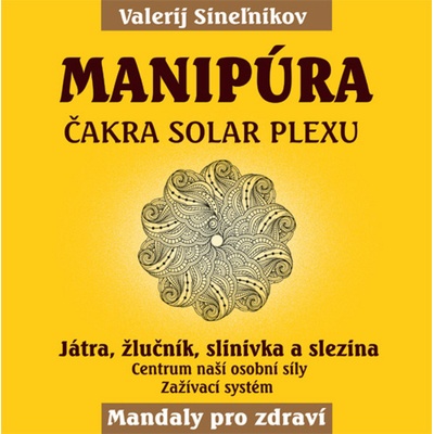 Manipúra - Čakra solar plexu - Valerij Sineľnikov