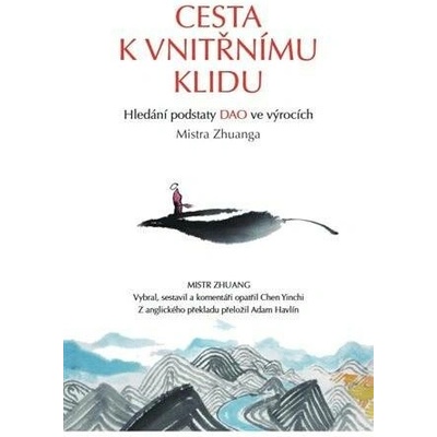 Cesta k vnitřnímu klidu: Hledání podstaty DAO ve výrocích Mistra Zhuanga