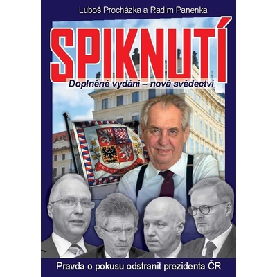 Spiknutí - Pravda o pokusu odstranit prezidenta ČR - Doplněné vydání - nová svědectví