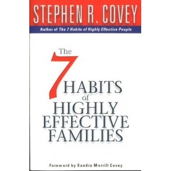 The 7 Habits of Highly Effective Families - Stephen R. Covey