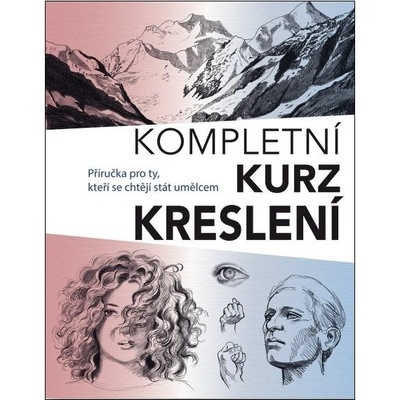 Kompletní kurz kreslení - Příručka pro ty, kteří se chtějí stát umělcem - Barrington Barber