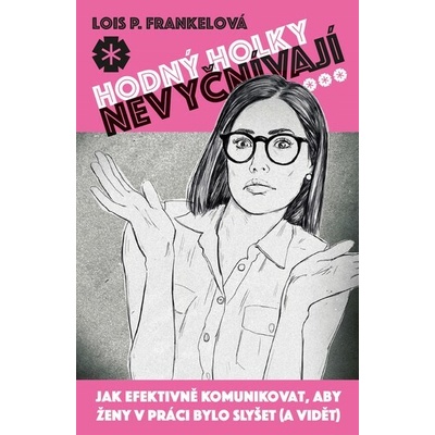 Hodný holky nevyčnívají - Frankelová Lois P.