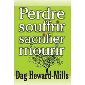 Perdre, Souffrir, Sacrifier Et Mourir | DAG HEWARD-MILLS (ISBN: 9789988850203)