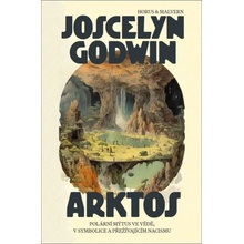 Arktos. Polární mýtus ve vědě, v symbolice a v přežívajícím nacismu