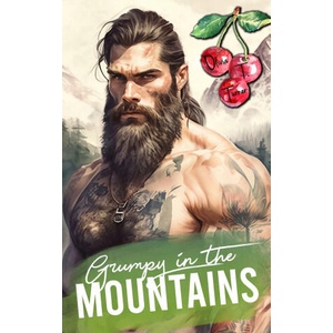 Grumpy In The Mountains | Olivia T. Turner (ISBN: 9798395019752)