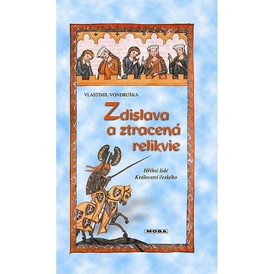 Zdislava a ztracená relikvie - Vondruška Vlastimil