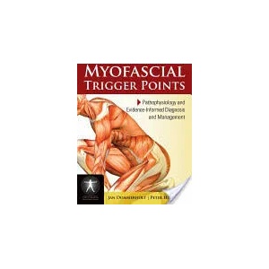 Myofascial Trigger Points: Pathophysiology And Evidence-Informed Diagnosis And Management | Jan Dommerholt, Peter Huijbregts (ISBN: 9780763779740)