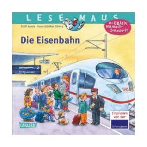 LESEMAUS 100: Die Eisenbahn | Steffi Korda, Hans-Günther Döring (ISBN: 9783551086891)