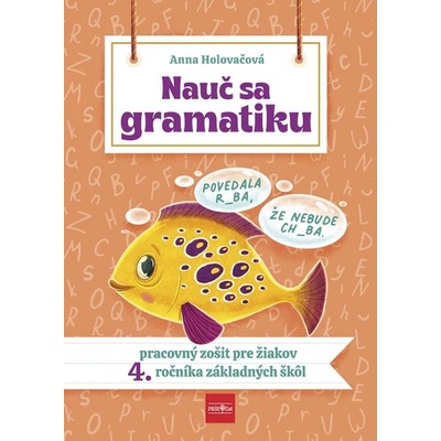 Nauč sa gramatiku - Úlohy na precvičovanie slovenčiny pre žiakov 4. ročníka základných škôl