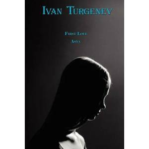 First Love & Asya | Ivan Turgenev (2010)