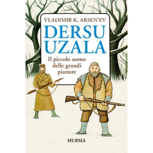 Dersu Uzala. Il piccolo uomo delle grandi pianure | Vladimir K. Arsen'ev (2022)