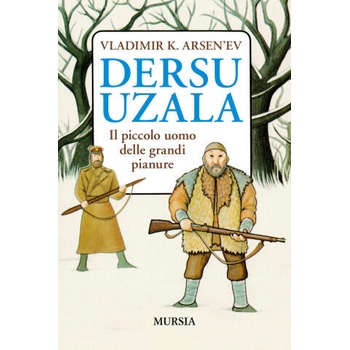 Image 1 of Dersu Uzala. Il piccolo uomo delle grandi pianure | Vladimir K. Arsen'ev