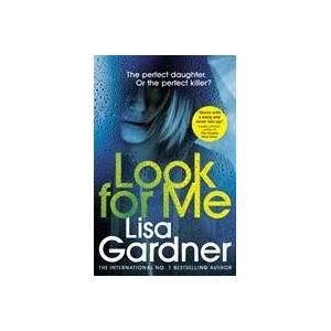 Look For Me | Lisa Gardner (ISBN: 9781784758615)
