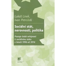Sociální stát, nerovnosti, politika - Ivan Petrúšek, Lukáš Linek