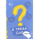 A teraz čo?