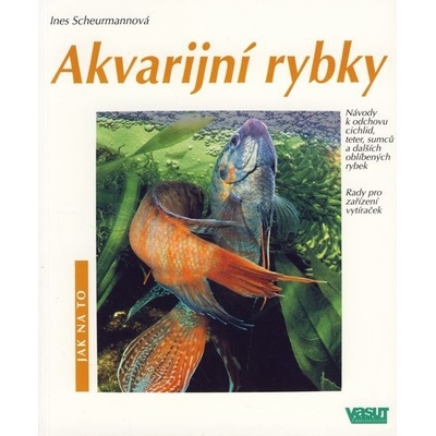 Akvarijní rybky - Jak na to