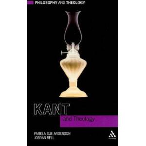 Kant and Theology | Pamela Anderson (ISBN: 9780567034151)