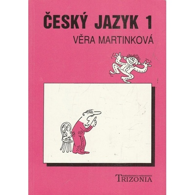 Český jazyk pro 1.ročník SŠ - Věra Martinková