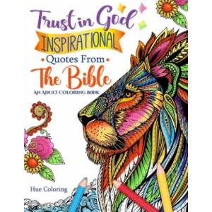 Trust in God: Inspirational Quotes From The Bible: An Adult Coloring Book | Elizabeth Huffman (ISBN: 9781533517227)