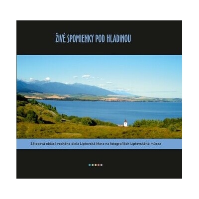 Živé spomienky pod hladinou - Viera Kunová