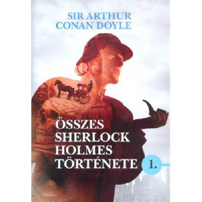 Sir Arthur Conan Doyle összes Sherlock Holmes története 1.