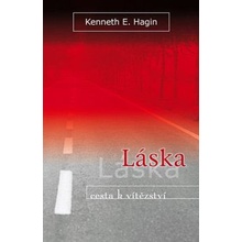 Láska: cesta k vítězství - Kenneth E. Hagin