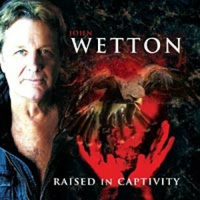 WETTON JOHN: RAISED IN CAPTIVITY, CD