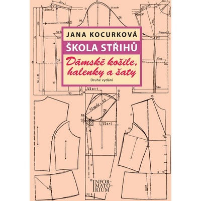Škola střihů - Dámské košile, halenky a šaty - Kocurková Jana