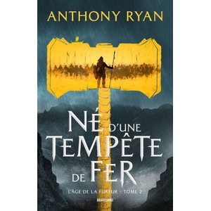 L'Âge de la Fureur, T2 : Né d'une tempête de fer | Anthony Ryan (2026)