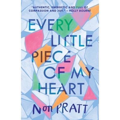 Every Little Piece of My Heart - Non Pratt