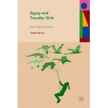 Gypsy and Traveller Girls - Silence, Agency and Power Marcus Geetha