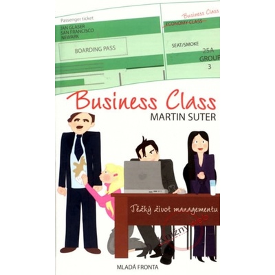 Business Class - Těžký život manažerů – Hamletů dneška - Martin Suter