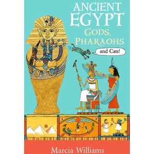 Ancient Egypt: Gods, Pharaohs and Cats! | Marcia Williams (ISBN: 9781406384031)