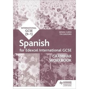 Edexcel International GCSE Spanish Grammar Workbook Second Edition | Denise Currie, Timothy Guilford (ISBN: 9781510467484)