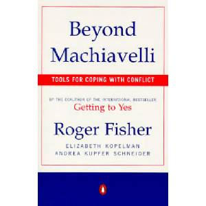 Beyond Machiavelli | Roger Fisher, Elizabeth Kopelman, Andrea Kupfer Schneider (ISBN: 9780140245226)