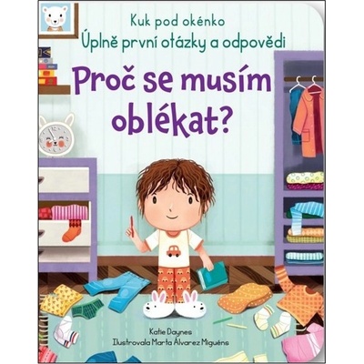 Proč se musím oblékat? - Kuk pod okénko. Úplně první otázky a odpovědi - Katie Daynes