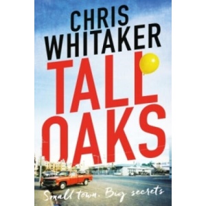 Tall Oaks | Chris Whitaker (ISBN: 9781785770302)