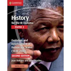 History for the Ib Diploma Paper 2 Evolution and Development of Democratic States (1848-2000) with Digital Access (2 Years) | Jean Bottaro, John Stanley (ISBN: 9781108760553)