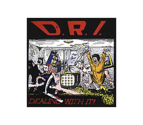 D.R.I.: DEALING WITH IT CD