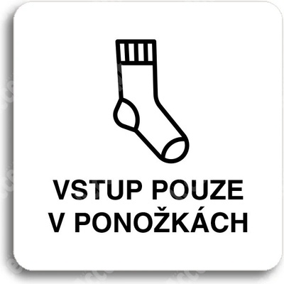 ACCEPT Piktogram vstup pouze v ponožkách - bílá tabulka - černý tisk bez rámečku